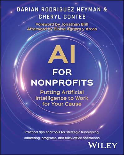 AI for Nonprofits : Putting Artificial Intelligence to Work for Your Cause