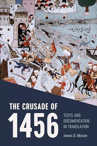 The Crusade of 1456 : Texts and Documentation in Translation