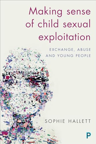 Making Sense of Child Sexual Exploitation : Exchange, Abuse and Young People