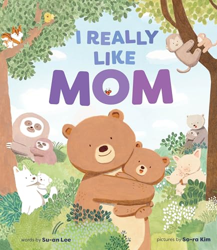I Really Like Mom : A Picture Book