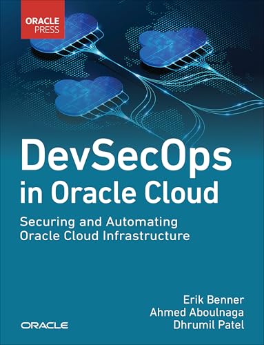DevSecOps in Oracle Cloud : Securing and Automating Oracle Cloud Infrastructure