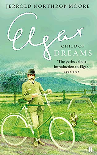 Elgar: Child of Dreams