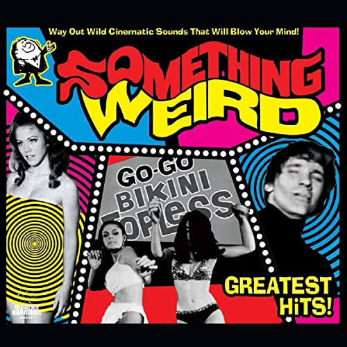 CD cover for "Something Weird Greatest Hits" with colorful, retro imagery.
