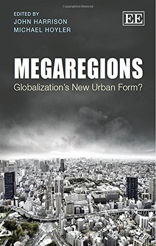 Megaregions: Globalization'S New Urban Form?