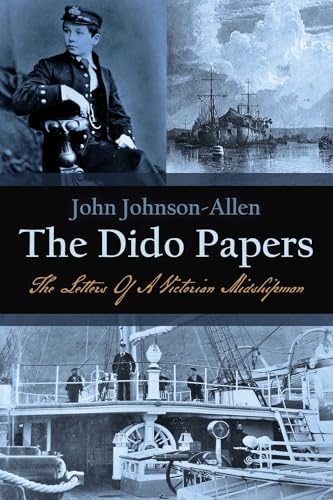 The Dido Papers : The Letters Of A Victorian Midshipman