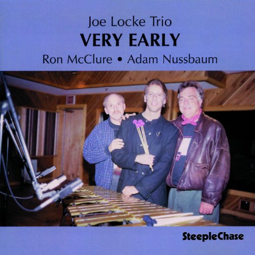 CD cover for "Very Early" by Joe Locke Trio, featuring three men.