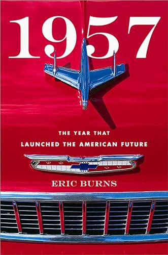 1957: The Year That Launched the American Future