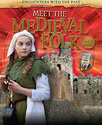 Encounters with the Past: Meet the Medieval Folk