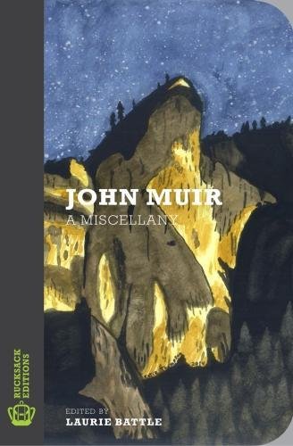 John Muir: A Miscellany (Rucksack Editions)