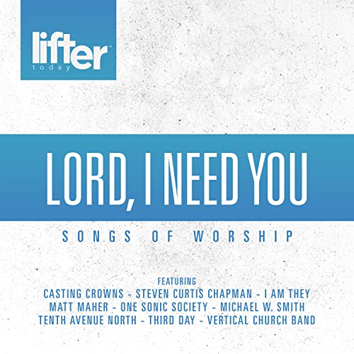 CD cover for Lord I Need You Songs of Worship featuring various artists.