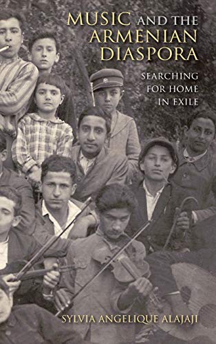 Music and the Armenian Diaspora: Searching for Home in Exile