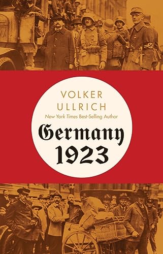 Germany 1923 : Hyperinflation, Hitler's Putsch, and Democracy in Crisis