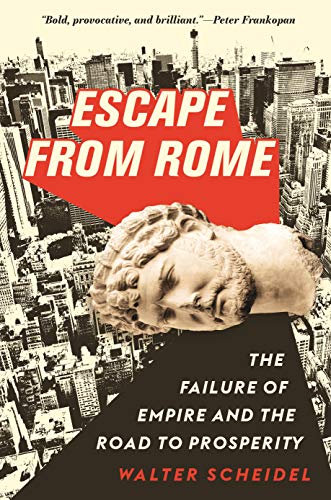 Escape from Rome (The Princeton Economic History of the Western World)