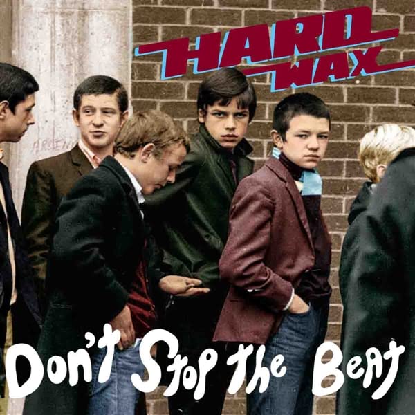 Album cover for "Don't Stop The Beat" by Hard Wax, featuring young men.