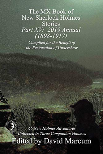 The MX Book of New Sherlock Holmes Stories - Part XV : 2019 Annual (1898-1917)