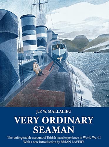 Very Ordinary Seaman : The unforgettable account of British naval experience in World War II