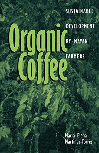 Organic Coffee: Sustainable Development by Mayan Farmers