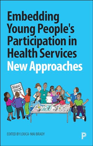 Embedding Young People's Participation in Health Services : New Approaches
