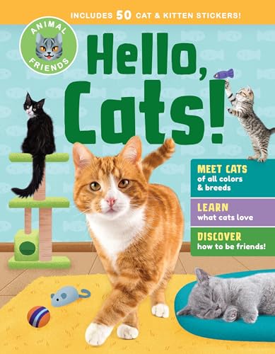 Animal Friends: Hello, Cats! : Meet Cats of All Colors & Breeds; Learn What Cats Love; Discover How to Be Friends!