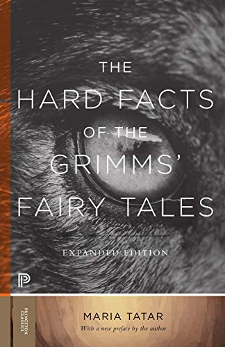 The Hard Facts of the Grimms Fairy Tales: Expanded Edition