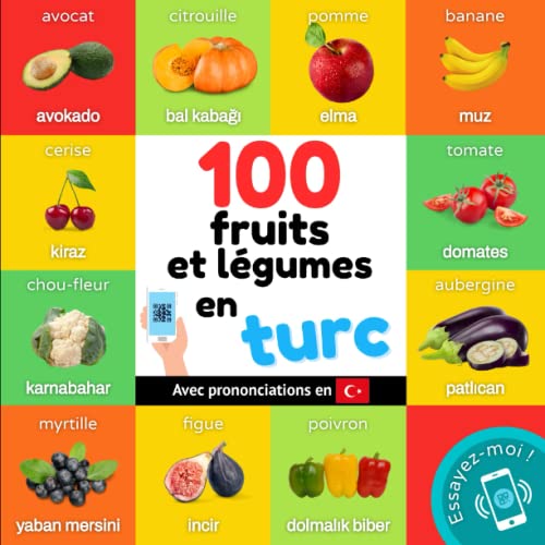 100 fruits et legumes en turc : Imagier bilingue pour enfants: francais / turc avec prononciations