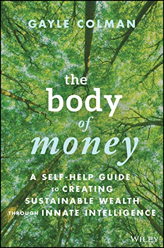 Somatic Finance: Using Brain and Body to Transform Your Life with Money