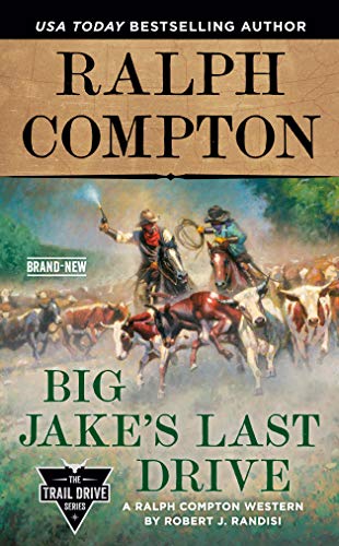 Ralph Compton Big Jake's Last Drive (Trail Drive)