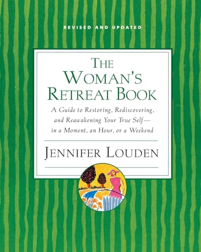 The Woman's Retreat Book: A Guide To Restoring, Rediscovering And Re-awa kening Your True Self - In A Moment, An Hour Or A Weekend