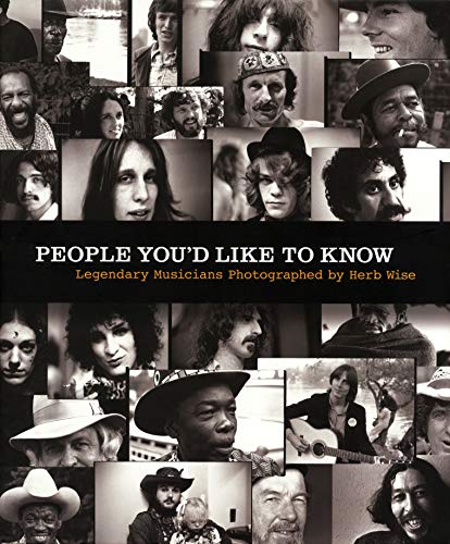 People You'd Like to Know : Legendary Musicians Photographed by Herb Wise