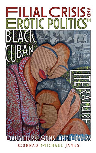 Filial Crisis and Erotic Politics in Black Cuban - Daughters