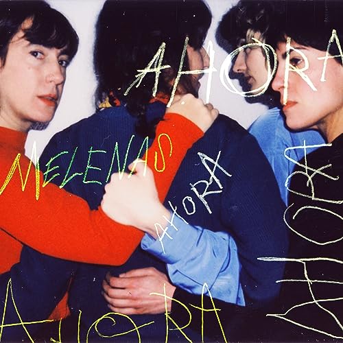 Album cover for Melenas - Ahora, featuring people embracing and handwritten text.