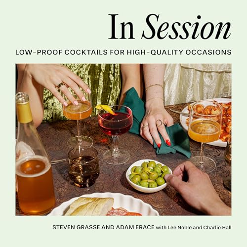 In Session : Low-Proof Cocktails for High-Quality Occasions