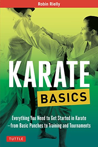 Karate Basics: Everything You Need to Get Started in Karate - from Basic Punches to Training and Tournaments (Tuttle Martial Arts Basics)