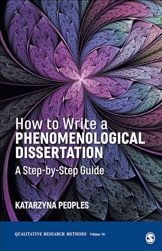 How to Write a Phenomenological Dissertation : A Step-by-Step Guide