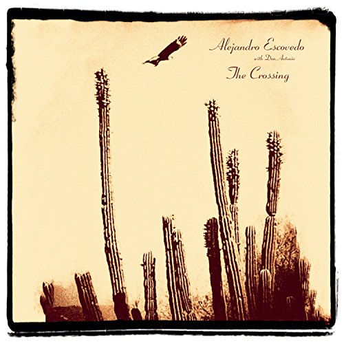 CD cover for Alejandro Escovedo’s “The Crossing,” featuring desert cacti.