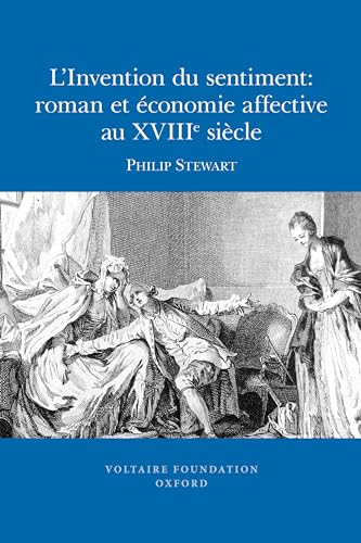 L'Invention du sentiment : roman et economie affective au XVIIIe siecle : 2010:02