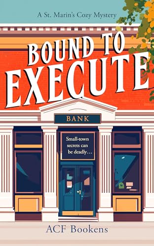 Bound To Execute : A Cozy Mystery Adventure