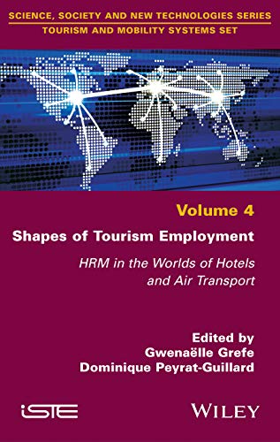 Shapes of Tourism Employment : HRM in the Worlds of Hotels and Air Transport