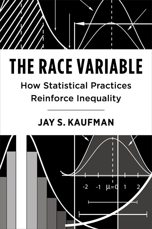 The Race Variable : How Statistical Practices Reinforce Inequality : 14