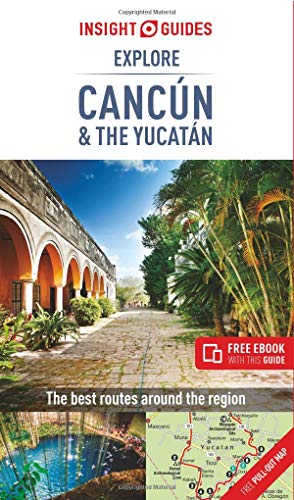 Insight Guides Explore Cancun & the Yucatan (Travel Guide with Free eBook) (Insight Explore Guides)