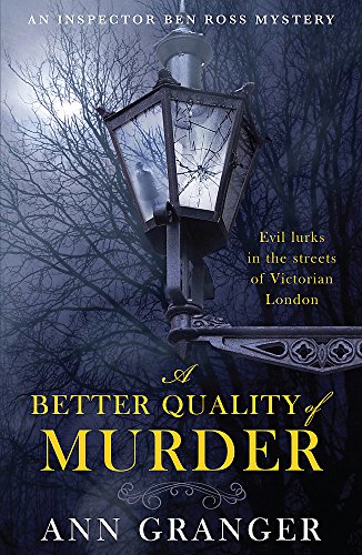 A Better Quality of Murder (Inspector Ben Ross Mystery 3): A riveting murder mystery from the heart of Victorian London (Lizzie Martin 3)