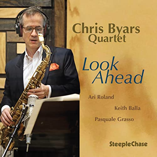 CD cover featuring saxophonist Chris Byars and album title "Look Ahead".