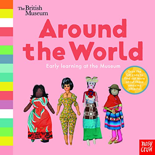 British Museum: Around the World (Early Learning at the Museum)