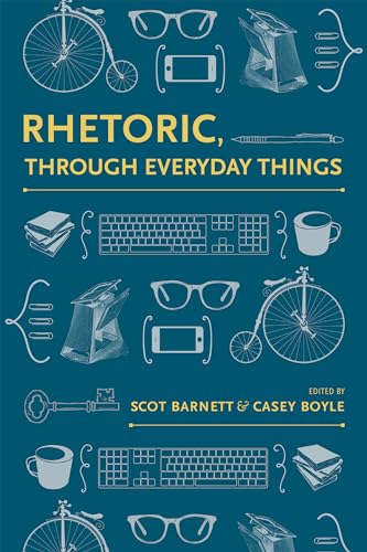 Rhetoric, Through Everyday Things
