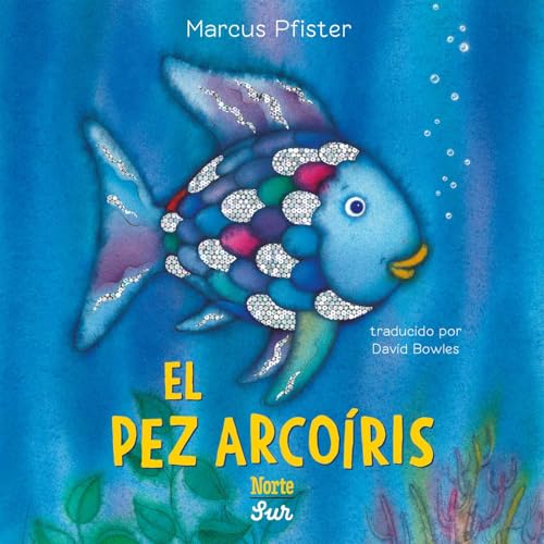 El Pez Arcoiris : (Spanish Edition)