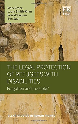 The Legal Protection of Refugees with Disabilities: Forgotten and Invisible?