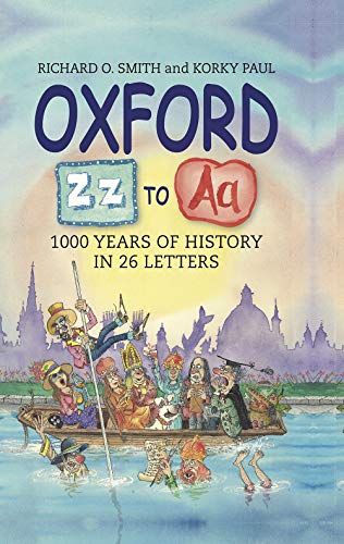 Oxford Z - A : 1000 Years of History in 26 Letters