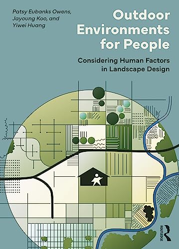 Outdoor Environments for People : Considering Human Factors in Landscape Design