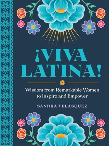 !Viva Latina! : Wisdom from Remarkable Women to Inspire and Empower