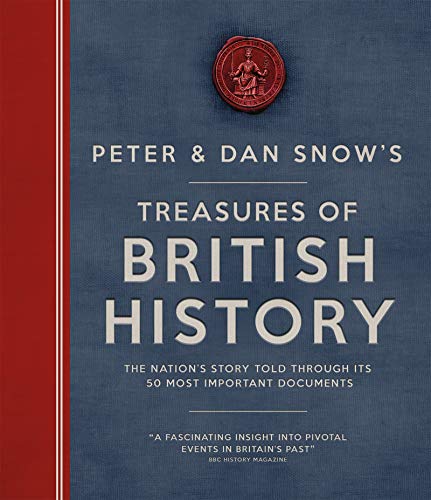 Treasures of British History: The Nation's Story Told Through Its 50 Most Important Documents